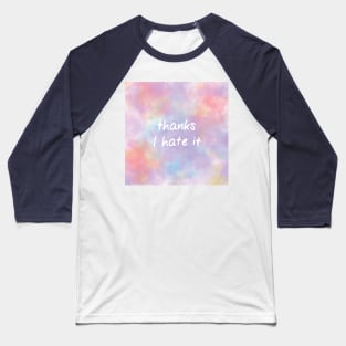 Thanks I Hate It on a Delicate Pastel Watercolor Baseball T-Shirt